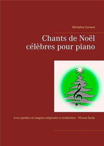 Couverture du livre « Chants de Noël célèbres pour piano » de Michelin Cumant aux éditions Books On Demand