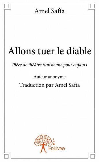 Couverture du livre « Allons tuer le diable » de Amel Safta aux éditions Edilivre