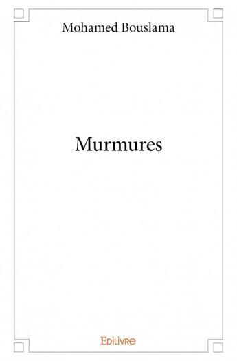 Couverture du livre « Murmures » de Bouslama Mohamed aux éditions Edilivre