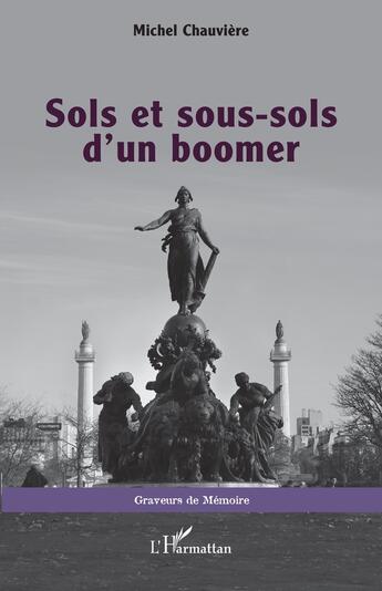 Couverture du livre « Sols et sous-sols dun boomer » de Michel Chauviere aux éditions L'harmattan