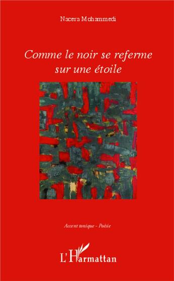 Couverture du livre « Comme le noir se referme sur une étoile » de Nacera Mohammedi aux éditions L'harmattan