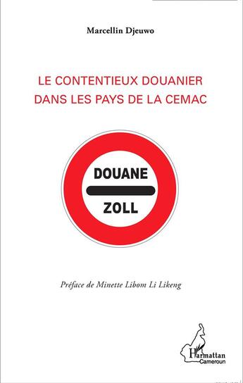 Couverture du livre « Le contentieux douanier dans les pays de la CEMAC » de Marcellin Djeuwo aux éditions L'harmattan