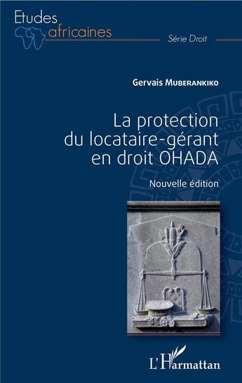 Couverture du livre « La protection du locataire-gérant en droit OHADA » de Gervais Muberankiko aux éditions L'harmattan