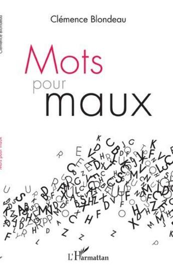 Couverture du livre « Mots pour maux » de Clemence Blondeau aux éditions L'harmattan