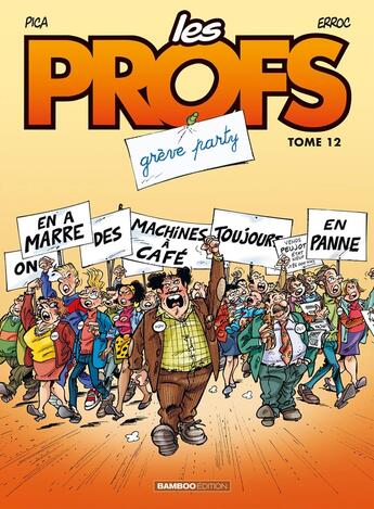 Couverture du livre « Les profs Tome 12 : grève party » de Erroc et Pica aux éditions Bamboo