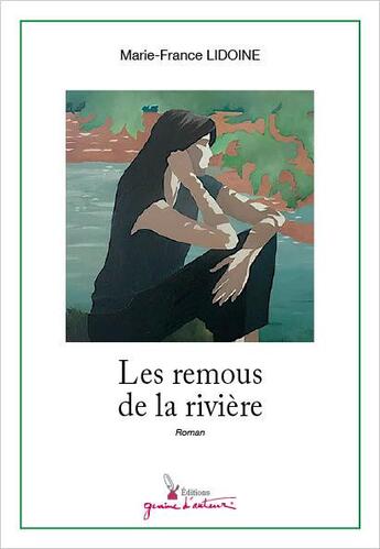 Couverture du livre « Les remous de la rivière » de Marie-France Lidoine aux éditions Graine D'auteur