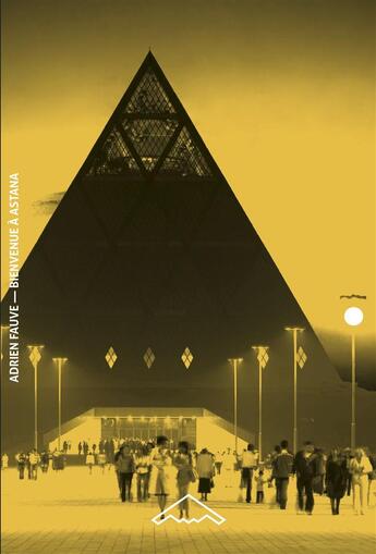 Couverture du livre « Bienvenue à Astana ; la capitale des steppes... et du monde » de Adrien Fauve aux éditions Editions B2