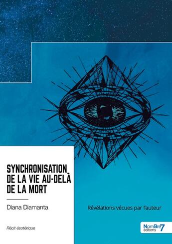 Couverture du livre « Synchronisation de la vie au delà de la mort » de Diana Diamanta aux éditions Nombre 7