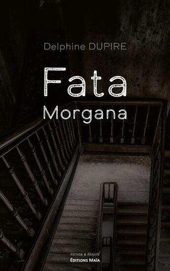 Couverture du livre « Fata morgana » de Delphine Dupire aux éditions Editions Maia