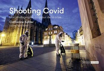 Couverture du livre « Shooting covid, une photographe au coeur de la crise : Mulhouse 18/2 - 18/5/2020 » de Kohler et Peinchina aux éditions Mediapop