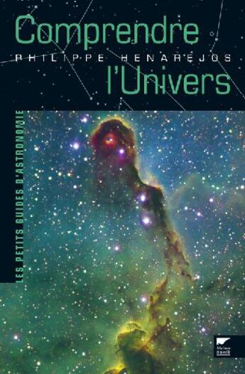 Couverture du livre « Comprendre l'univers » de Philippe Henarejos aux éditions Delachaux & Niestle