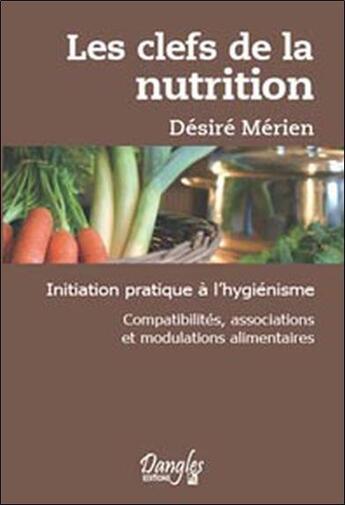 Couverture du livre « Les clefs de la nutrition » de Desire Merien aux éditions Dangles