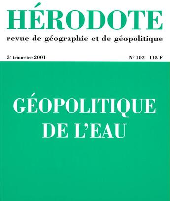 Couverture du livre « REVUE HERODOTE n.102 : géopolitique de l'eau » de Revue Hérodote aux éditions La Decouverte