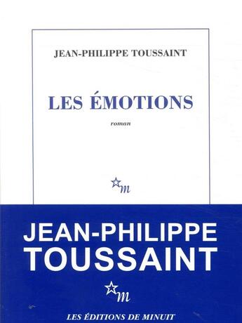 Couverture du livre « Les émotions » de Jean-Philippe Toussaint aux éditions Minuit