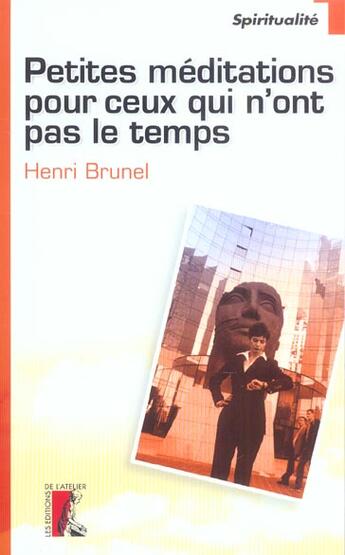 Couverture du livre « Petites medidations pour ceux qui n'ont pas le temps » de Henri Brunel aux éditions Editions De L'atelier