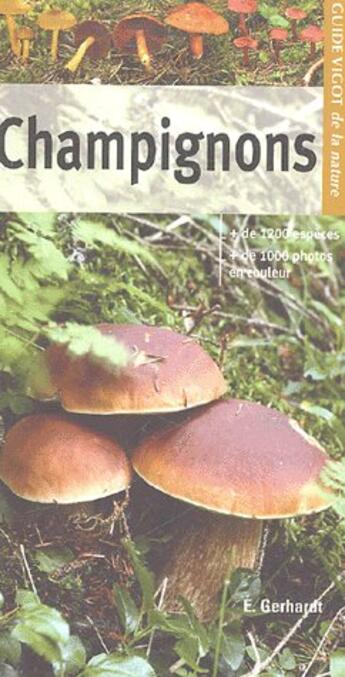 Couverture du livre « Champignons (2e édition) » de Ewald Gerhardt aux éditions Vigot