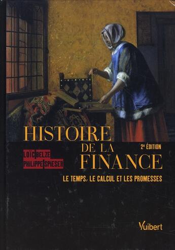 Couverture du livre « Histoire de la finance ; le temps, le calcul et les promesses » de Belze L. aux éditions Vuibert