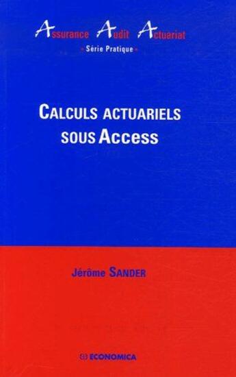 Couverture du livre « Calculs actuariels sous access » de Jerome Sander aux éditions Economica