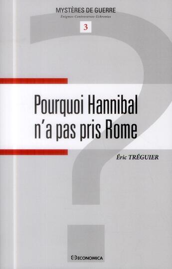 Couverture du livre « Pourquoi Hannibal N'A Pas Pris Rome » de Treguier/Eric aux éditions Economica