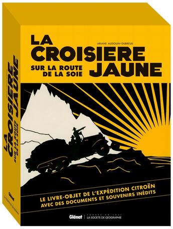 Couverture du livre « La croisière jaune ; sur la route de la soie ; les documents inedits » de Ariane Audouin-Dubreuil aux éditions Glenat