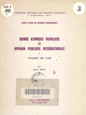 Couverture du livre « Bombe atomique française et opinion publique internationale ; études de cas » de Nicole Deney aux éditions Presses De Sciences Po