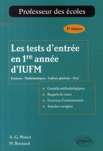 Couverture du livre « Les tests d'entrée en 1ère année d'iufm (3e édition mise à jour) » de Monot/Bonnaud aux éditions Ellipses