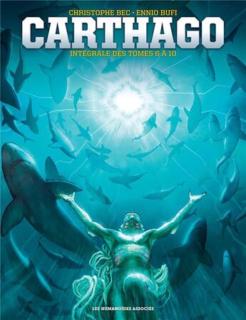 Couverture du livre « Carthago : Intégrale vol.2 : t.6 à t.10 » de Christophe Bec et Ennio Bufi aux éditions Humanoides Associes