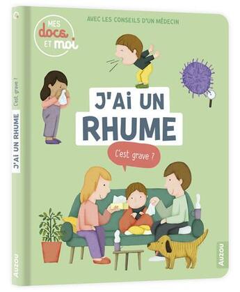 Couverture du livre « J'ai un rhume, c'est grave? » de Maud Legrand et Serge Gilberg et Sophie Blitman aux éditions Philippe Auzou