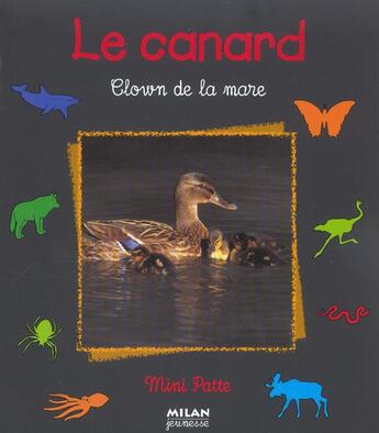 Couverture du livre « Canard, clown de la mare (le) » de Pascale Hedelin aux éditions Milan