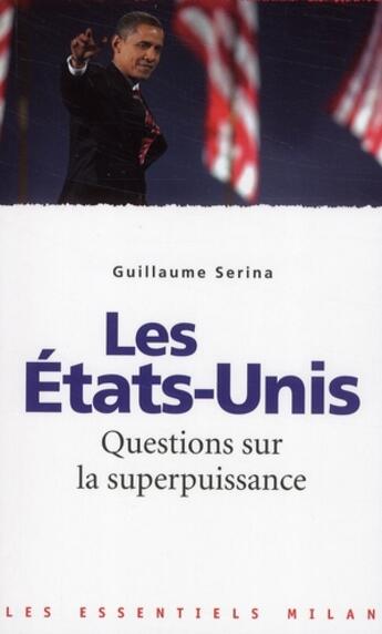 Couverture du livre « Les Etats-Unis ; questions sur la superpuissance » de Serina-G aux éditions Milan