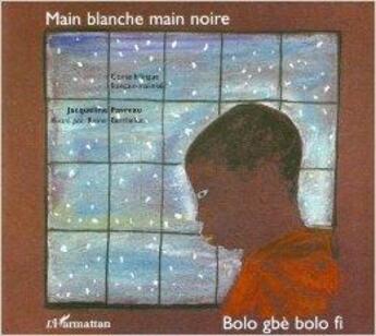 Couverture du livre « Main blanche, main noire » de Jacqueline Favreau aux éditions L'harmattan