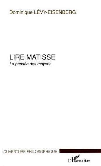 Couverture du livre « Lire matisse - la pensee des moyens » de Levy-Eisenberg D. aux éditions L'harmattan