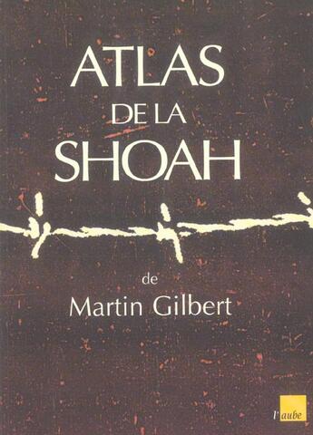 Couverture du livre « Atlas de la Shoa » de Martin Gilbert aux éditions Editions De L'aube