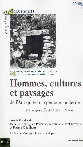 Couverture du livre « Hommes, cultures et paysages ; de l'Antiquité à la période moderne ; mélanges offerts à Jean Peyras » de Monique Clavel-Lévêque et Isabelle Pimouguet-Pédarros et Fatima Ouachour aux éditions Pu De Rennes