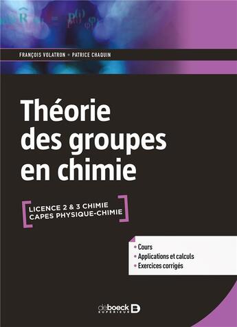 Couverture du livre « Théorie des groupes en chimie ; licence 2 et 3 chimie, CAPES physique-chimie » de Patrick Chaquin et Francois Volatron aux éditions De Boeck Superieur