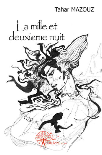 Couverture du livre « La mille et deuxième nuit » de Tahar Mazouz aux éditions Edilivre