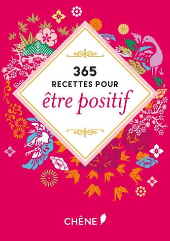 Couverture du livre « 365 recettes pour être positif » de Sophie Touzet aux éditions Chene