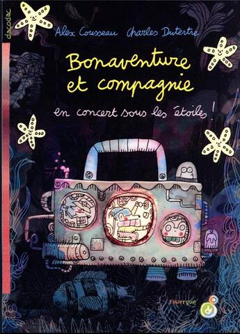 Couverture du livre « Bonaventure et compagnie Tome 2 : en concert sous les étoiles » de Alex Cousseau et Charles Dutertre aux éditions Rouergue