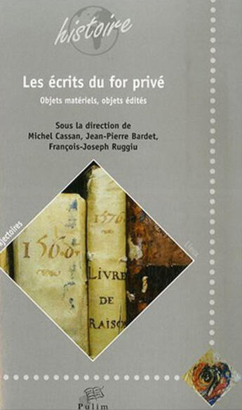 Couverture du livre « Les Écrits du for privé : Objets matériels, objets édités » de Barde Cassan Michel aux éditions Pu De Limoges