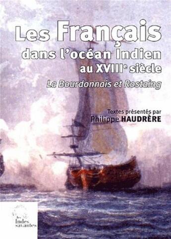 Couverture du livre « Les français dans l'océan indien au XVII siècle ; la Bourdonnais et Rostaing » de Philippe Haudrere aux éditions Les Indes Savantes