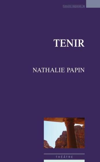 Couverture du livre « Tenir » de Papin Nathalie aux éditions Espaces 34