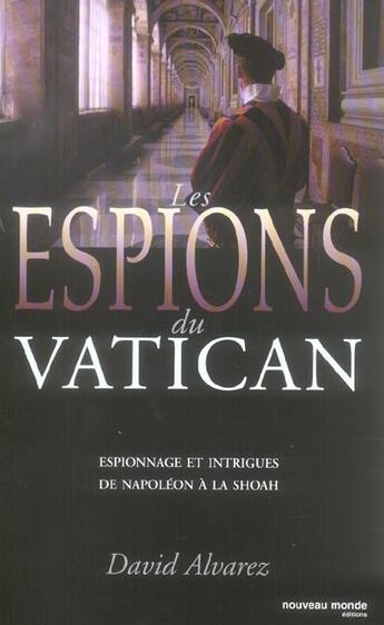 Couverture du livre « Les espions du vatican - de napoleon a la shoah » de David Alvarez aux éditions Nouveau Monde