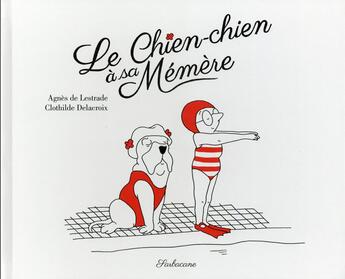 Couverture du livre « Le chien-chien à sa mémère » de Agnes De Lestrade et Clothilde Delacroix aux éditions Sarbacane