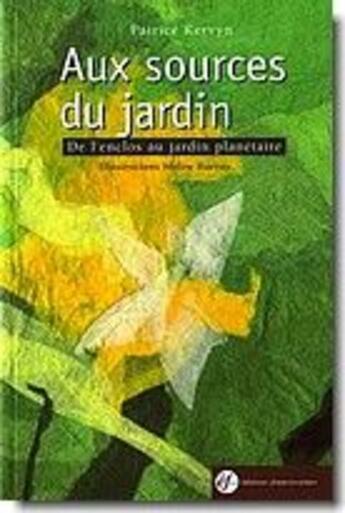Couverture du livre « Aux sources du jardin » de Illu Patrice Kervyn aux éditions Franciscaines