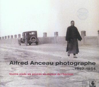 Couverture du livre « Alfred anceau. photographe 1857-1954 » de Anceau/Jaffre aux éditions Somogy