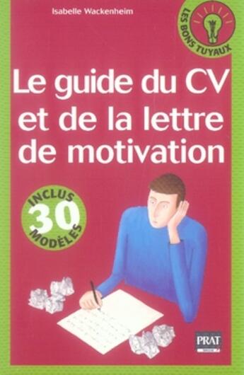 Couverture du livre « Le guide du cv et de la lettre de motivation (édition 2007) » de Isabelle Wackenheim aux éditions Prat