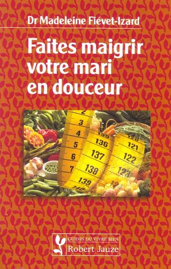 Couverture du livre « Faites maigrir votre mari en douceur » de Fievet-Izard aux éditions Robert Jauze