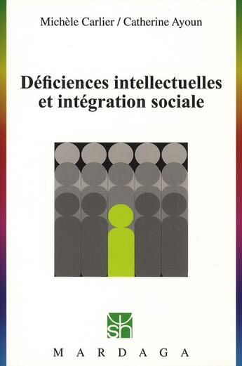 Couverture du livre « Handicap mental et intégration sociale » de Carlier/Ayoun aux éditions Mardaga Pierre