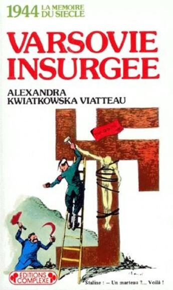 Couverture du livre « 1944, la mémoire du siècle ; Varsovie insurgée » de Kwiatkowska-Via aux éditions Complexe