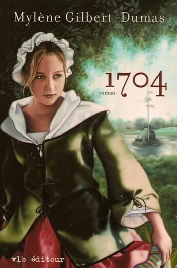 Couverture du livre « 1704 » de Mylene Gilbert-Dumas aux éditions Vlb éditeur